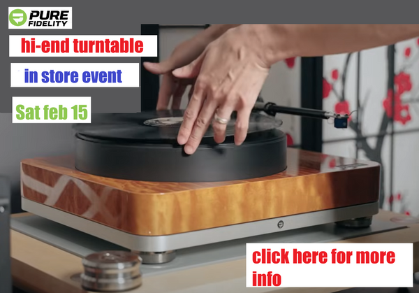 Pure Fidelity Turntable event  Sat March 15